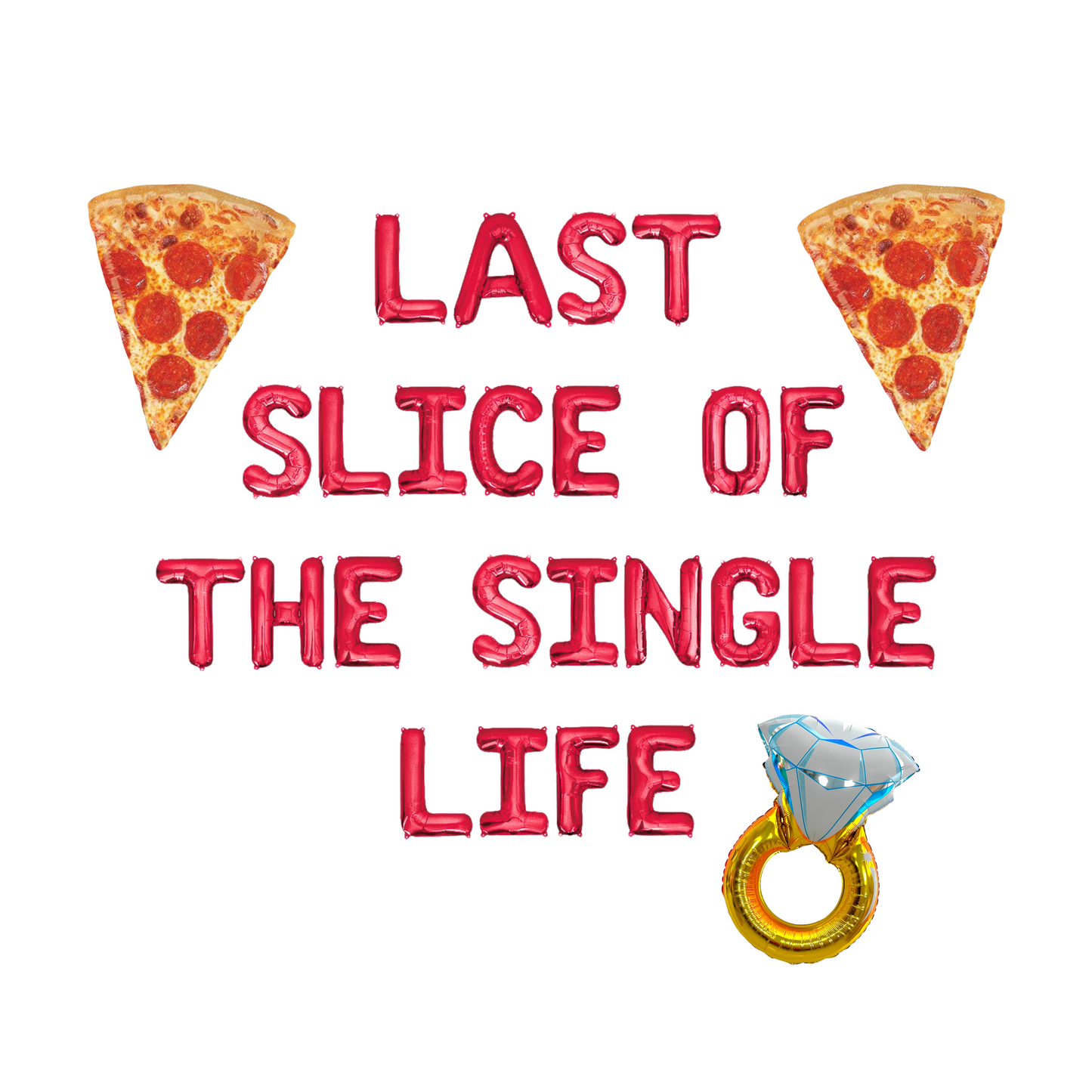 Last Slice of the Single Life Letter Balloon Kit